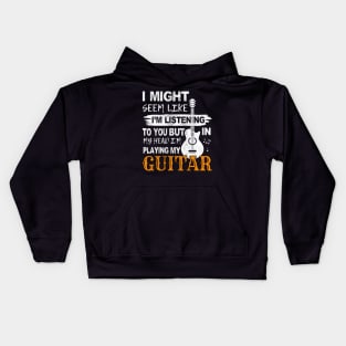 Guitar player thinks only of his guitar Guitarist gift Kids Hoodie